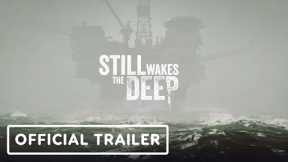 Still Wakes the Deep - Official Reveal Trailer | Xbox Games Showcase 2023