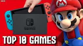 You Won't Believe The SHOCKING Top 10 Nintendo Switch Games So Far...