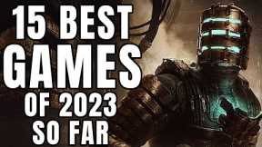 15 BEST Games of 2023 So Far