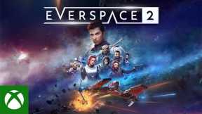 EVERSPACE 2 Xbox Release Date Reveal Trailer