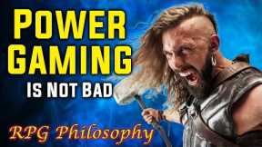 The Power Gamer - RPG Philosophy