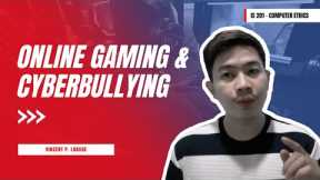 IS201 Computer Ethics – Online Gaming and Cyberbullying