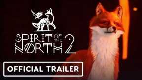 Spirit of the North 2 - Official Announcement Trailer | Xbox Partner Preview