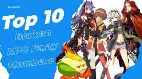 Top 10 Broken RPG Party Members