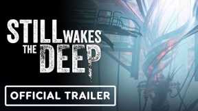 Still Wakes the Deep - Official Gameplay Trailer | Xbox Partner Preview