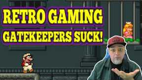 Retro Gaming Gatekeepers SUCK! Stop Acting Like A CULT!