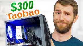 I Bought a $300 Gaming PC on TaoBao