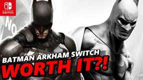 Batman Arkham Trilogy on Nintendo Switch - Is it WORTH it?!