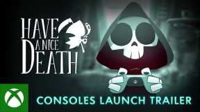 Have a Nice Death |  Xbox Launch