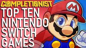 Top 10 Nintendo Switch Games (2024 Edition) | The Completionist