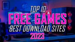 Top 10 Best FREE PC GAME Download Websites (2023)