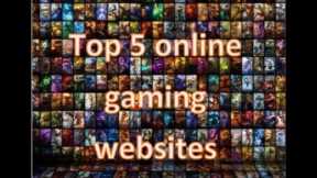 Top 5 online gaming websites.