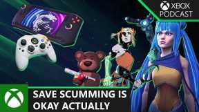Save Scumming is OK Actually | Official Xbox Podcast