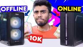 I Pay 10,000/- Online and Offline For PC Build!⚡Gaming + Editing Test - Online PC Vs Offline PC