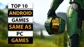 Top 10 Android Games Same as PC Games 2023 | High Graphics (Online/Offline)