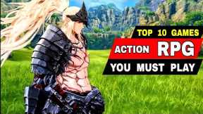Top 10 YOU MUST PLAY ACTION RPG Games for Android iOS (Console Quality)