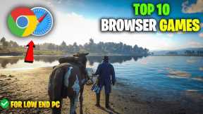 TOP 10 HIGH GRAPHICS BROWSER GAMES FOR PC | LOW END PC GAMES | NO DOWNLOAD REQUIRED - 2023