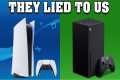 Sony And Microsoft Lied To Us About