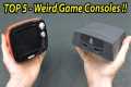 Top 5 Weirdest Game Consoles .. They