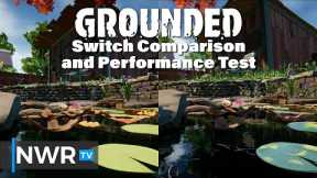 Grounded - Switch VS Xbox - Performance and Tech Review