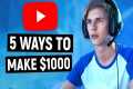 How To Make $1000 On YouTube With A