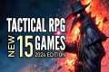 Top 15 Best NEW Tactical/Strategy RPG 