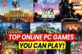 Top Online PC Games You Shouldn't