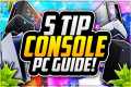 5 ULTIMATE Tips for Console to PC