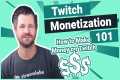 Twitch Monetization 101: How to Make