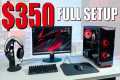 $350 FULL PC Gaming Setup and How To