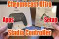 Stadia Setup - Chromecast Ultra -