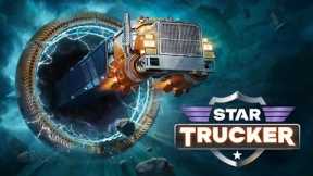 Star Trucker - NEW Game, Lets see what THIS is about!