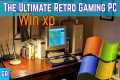 The Ultimate Windows XP Retro Gaming